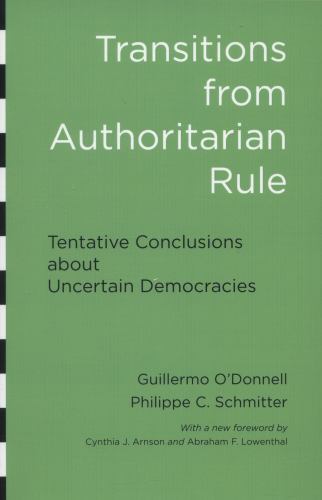 Transitions from Authoritarian Rule: Tentative Conclusions about Uncertain Dem..