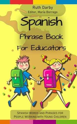 A SPANISH PHRASEBOOK FOR EDUCATORS: – Paperback, by Darby Ruth – Very Good