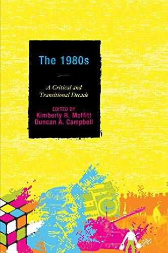 The 1980s: A Critical and – Paperback, by Kimberly R. Moffitt – Acceptable