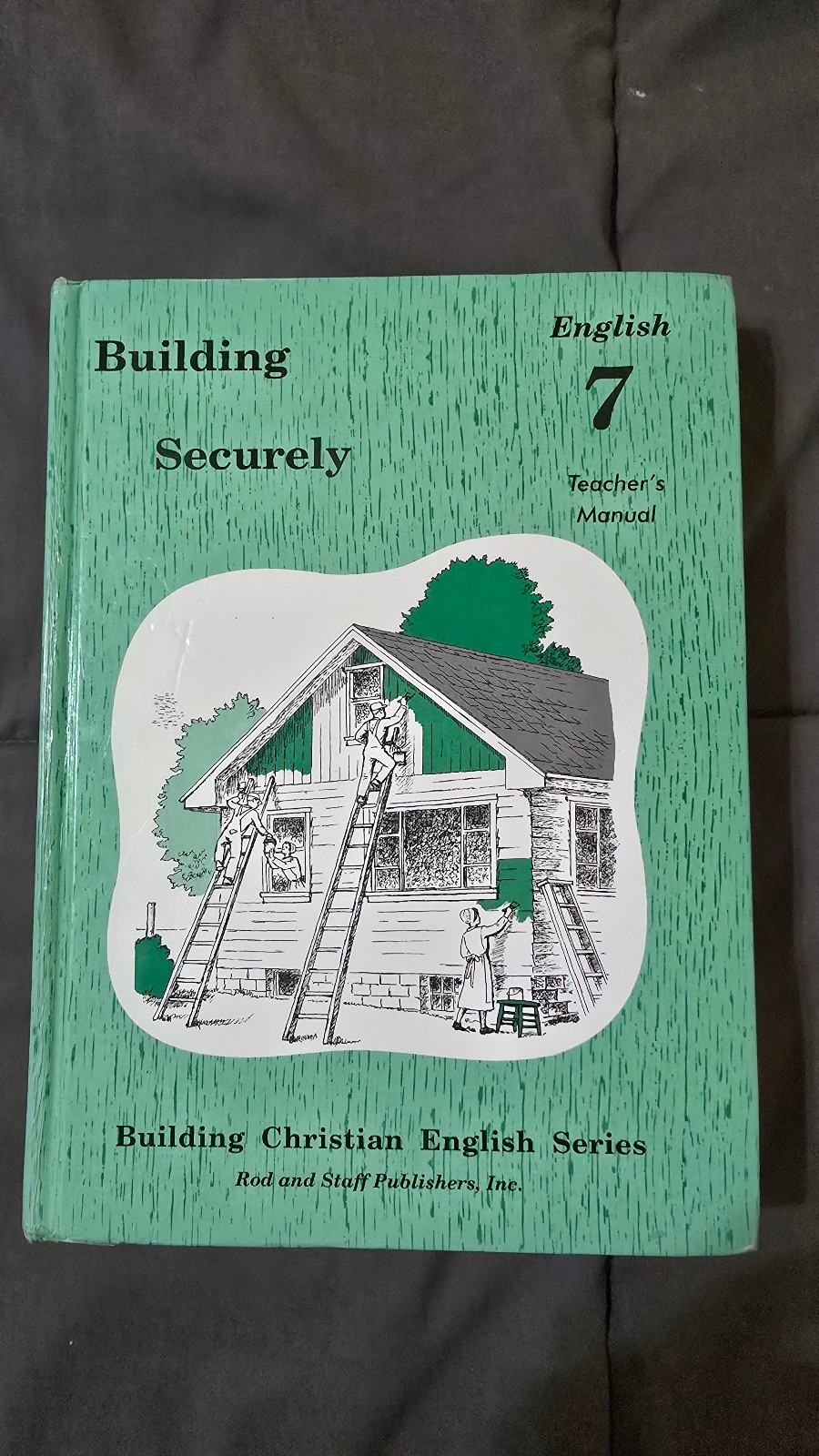 Rod and Staff English 7 Building Securely Student Text & Teacher’s Homeschool