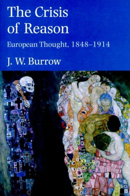 The Crisis of Reason : European Thought, 1848-1914 Hardcover J. W