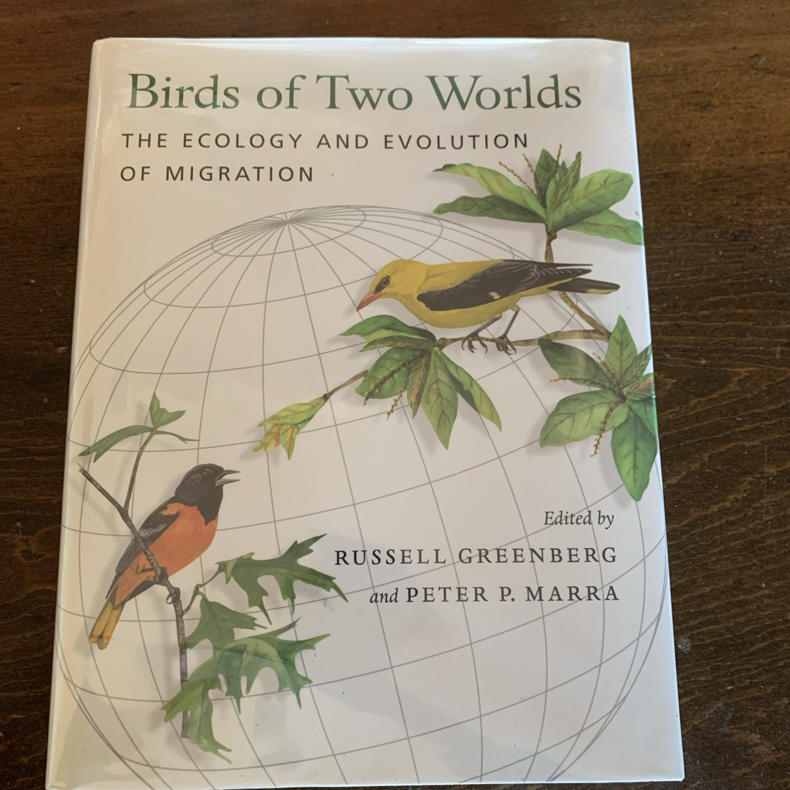 Birds of Two Worlds : The Ecology and Evolution of Migration Marra Greenberg