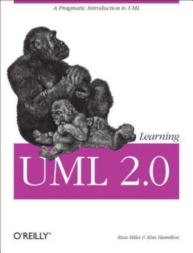Learning UML 2.0: A Pragmatic Introduction to UML by Miles, Russ; Hamilton, Kim