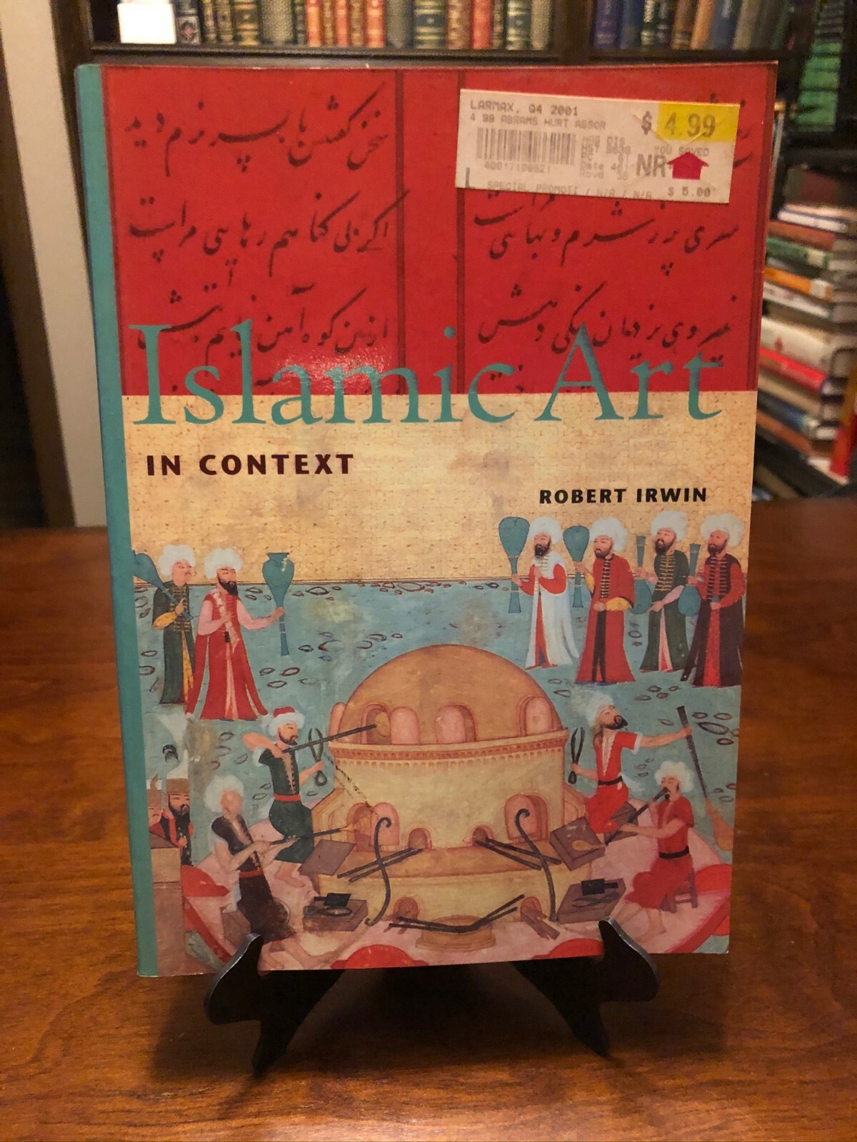 ISLAMIC ART In Context by Robert Irwin (Art, Architecture, Literary World) ILLUS