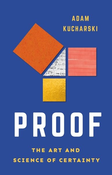 Proof : The Art and Science of Certainty, Hardcover by Kucharski, Adam, Like …