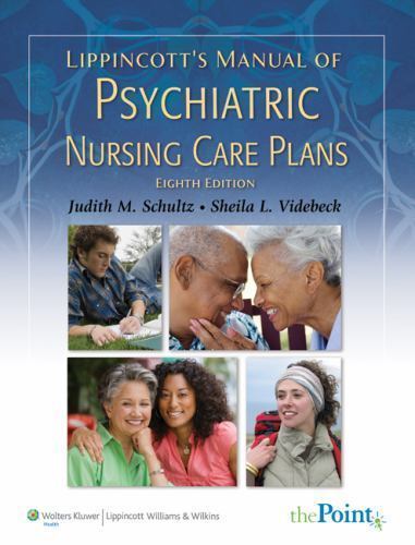 Lippincott’s Manual of Psychiatric Nursing Care Plans by Sheila L. Videbeck and
