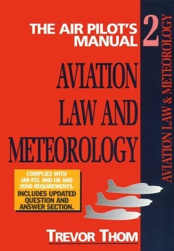 The Air Pilot’s Manual Volume 2: Aviation Law and Meteorology by Thom, Trevor