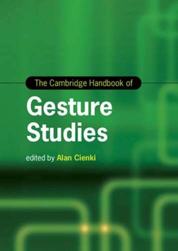 The Cambridge Handbook of Gesture Studies by Alan Cienki: New