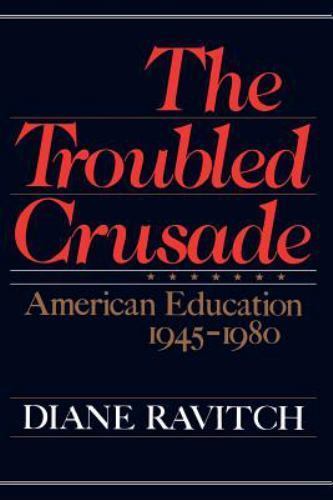 The Troubled Crusade: American Education, 194- 9780465087570, paperback, Ravitch