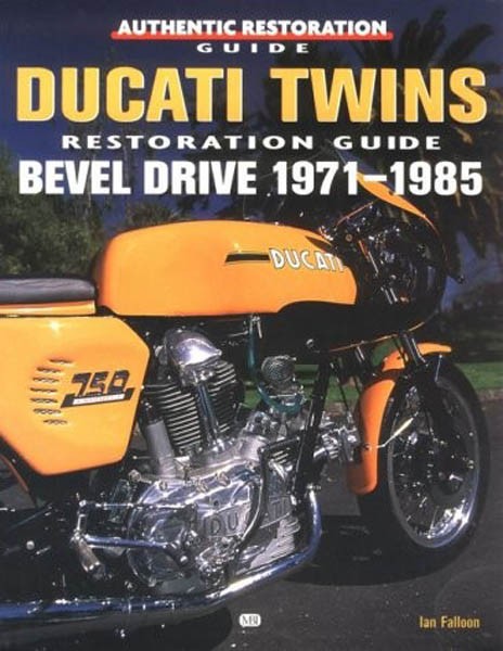 DUCATI TWINS RESTORATION GUIDE: BEVEL DRIVE 1971-1985