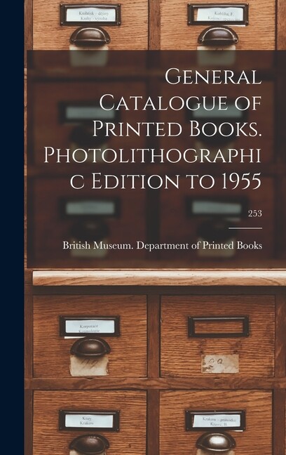 General Catalogue Of Printed Books Photolithographic Edition To 1955; 253