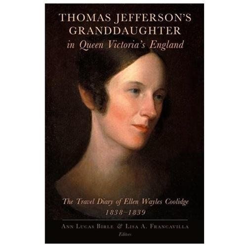 Thomas Jefferson’s Granddaughter in Queen Victoria’s England: The Travel Diary