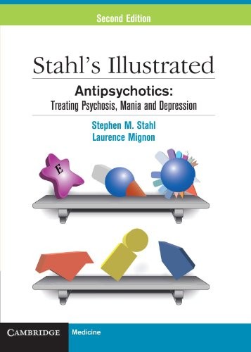 STAHL’S ILLUSTRATED ANTIPSYCHOTICS: TREATING PSYCHOSIS, By Stephen M. Stahl VG