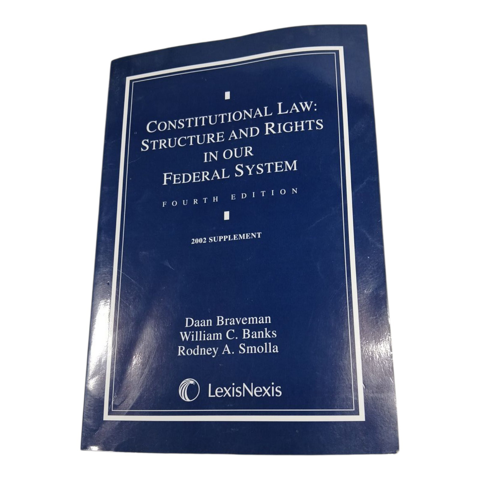 Constitutional Law: Structure & Rights In Our Federal System 4th Edition 2002