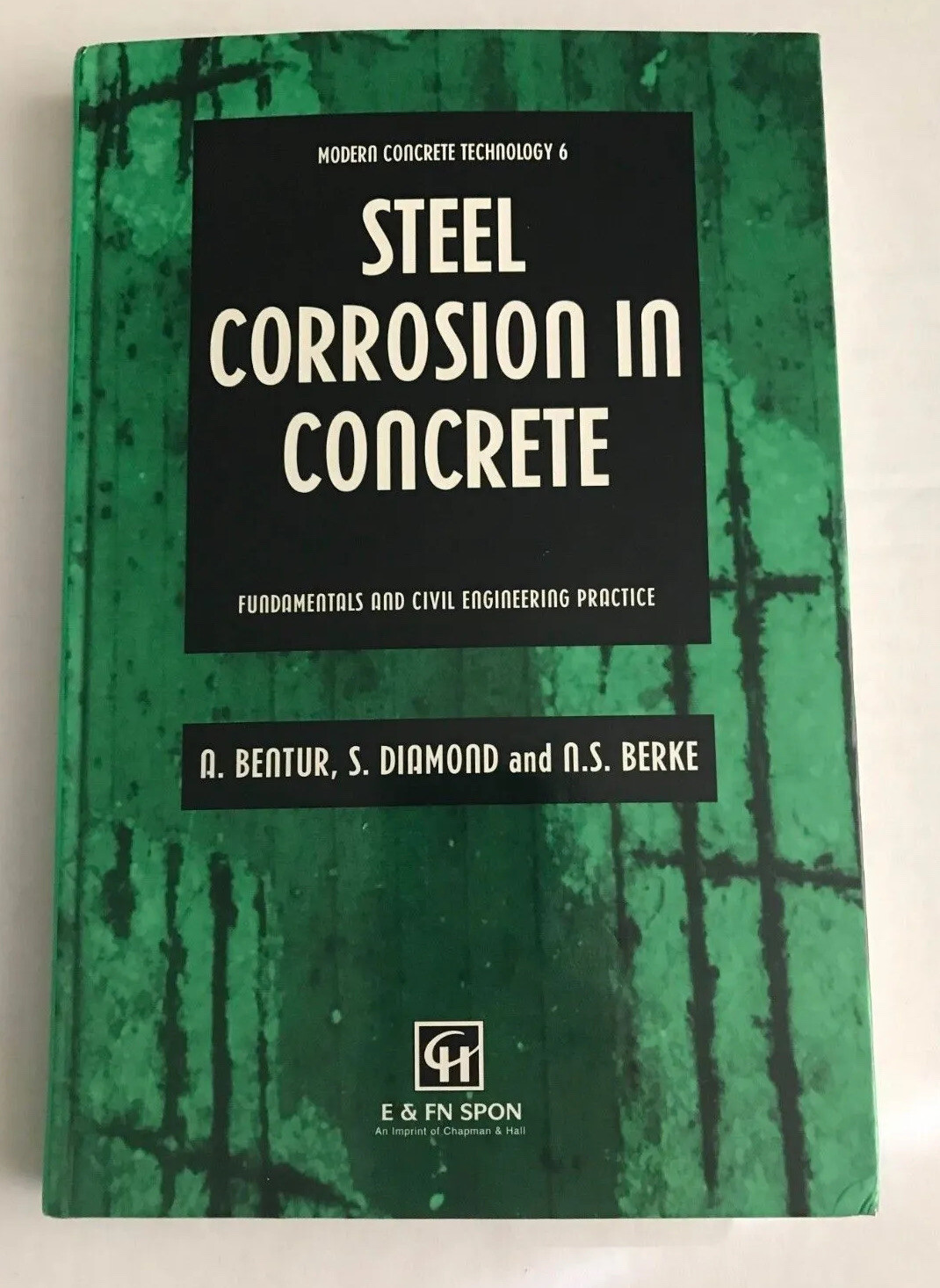 Steel Corrosion in Concrete: Fundamentals and Civil Engineering Practice: V-Good