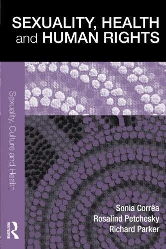 SEXUALITY, HEALTH AND HUMAN RIGHTS (SEXUALITY, CULTURE AND By Sonia Mint