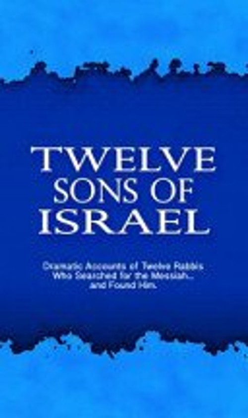 Twelve Sons of Israel : Dramatic Accounts of Twelve Rabbis Who Se