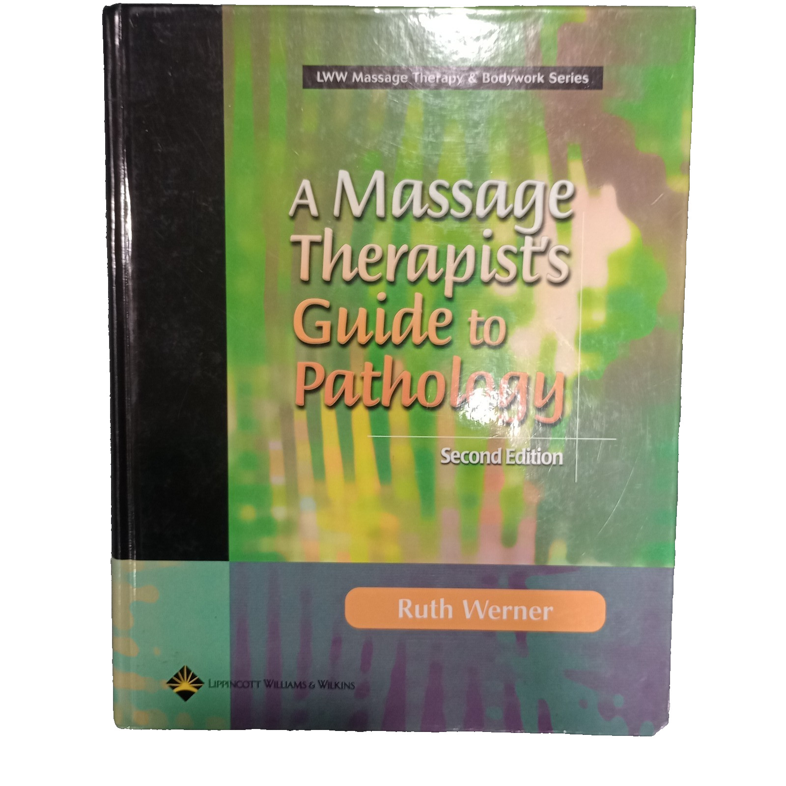 A Massage Therapist’s Guide to Pathology 2nd ed. Ruth Werner (2002,HC)