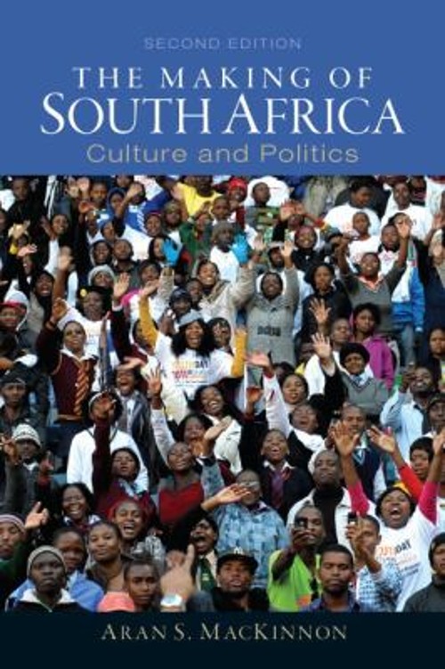 The Making of South Africa : Culture and Politics Paperback Aran