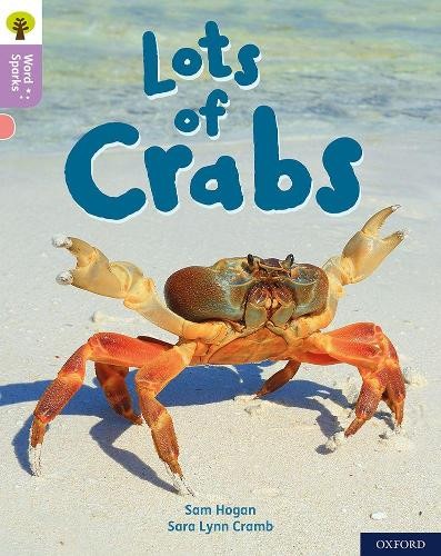 Sam Hogan Oxford Reading Tree Word Sparks: Level 1+: Lots of Crabs (Paperback)