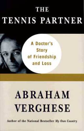 The Tennis Partner – Hardcover By Verghese, Abraham – VERY GOOD