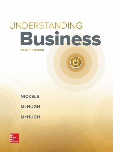 Loose-Leaf Edition Understanding Business by William G. Nickels, Jim McHugh and