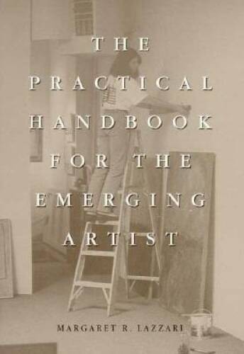 Practical Handbook for the Emerging Artist – Paperback – VERY GOOD