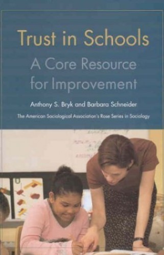Trust in Schools: A Core Resource for Improvement (The Rose Series in Soc – GOOD
