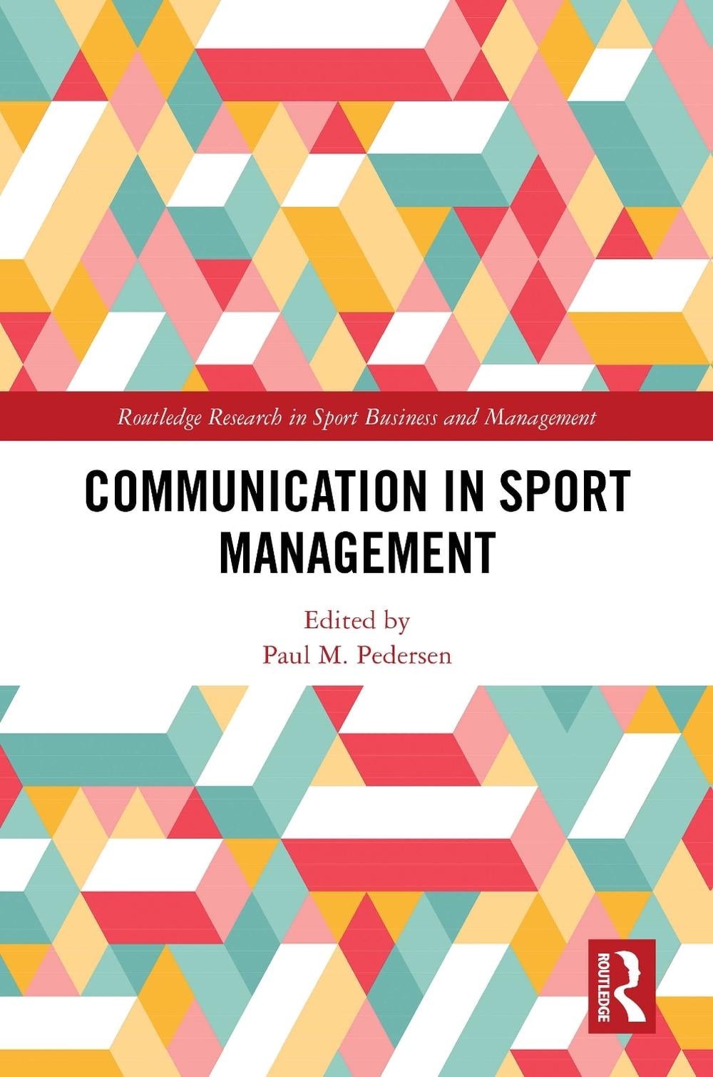 Communication in Sport Management by Paul M. Pedersen Hardcover Book