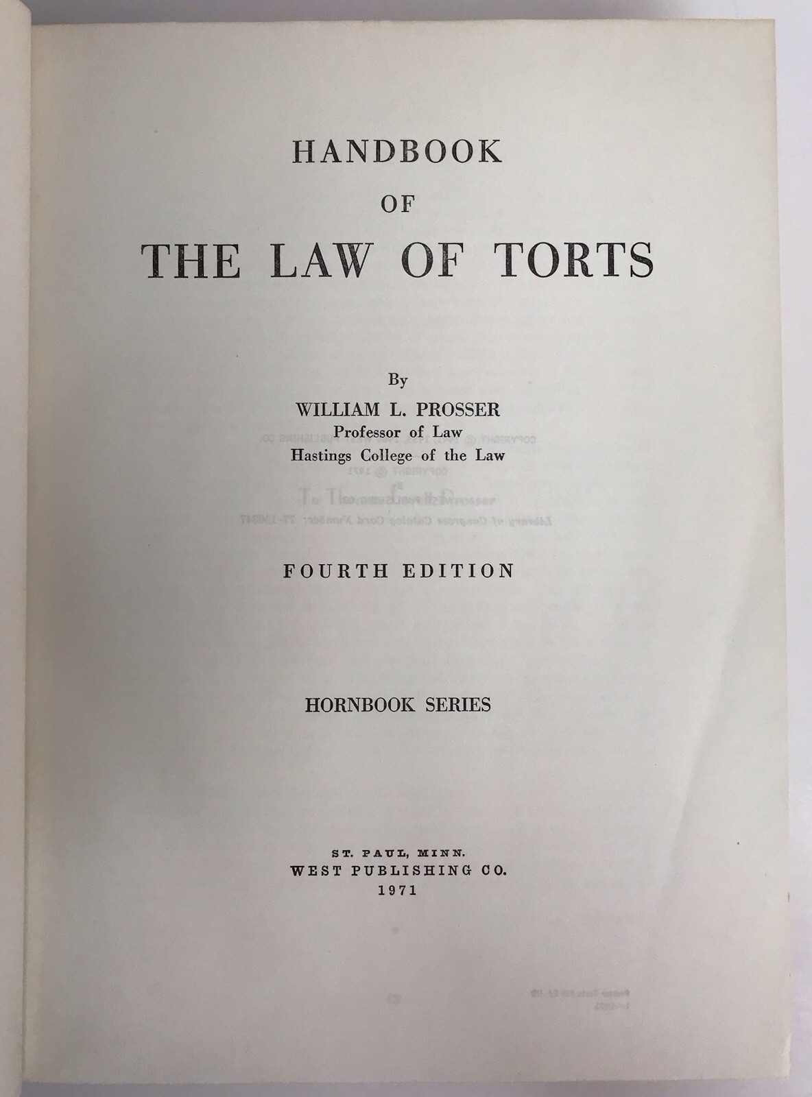 The Law of Torts Hornbook by William Prosser 4th Edition West Publishing Co.