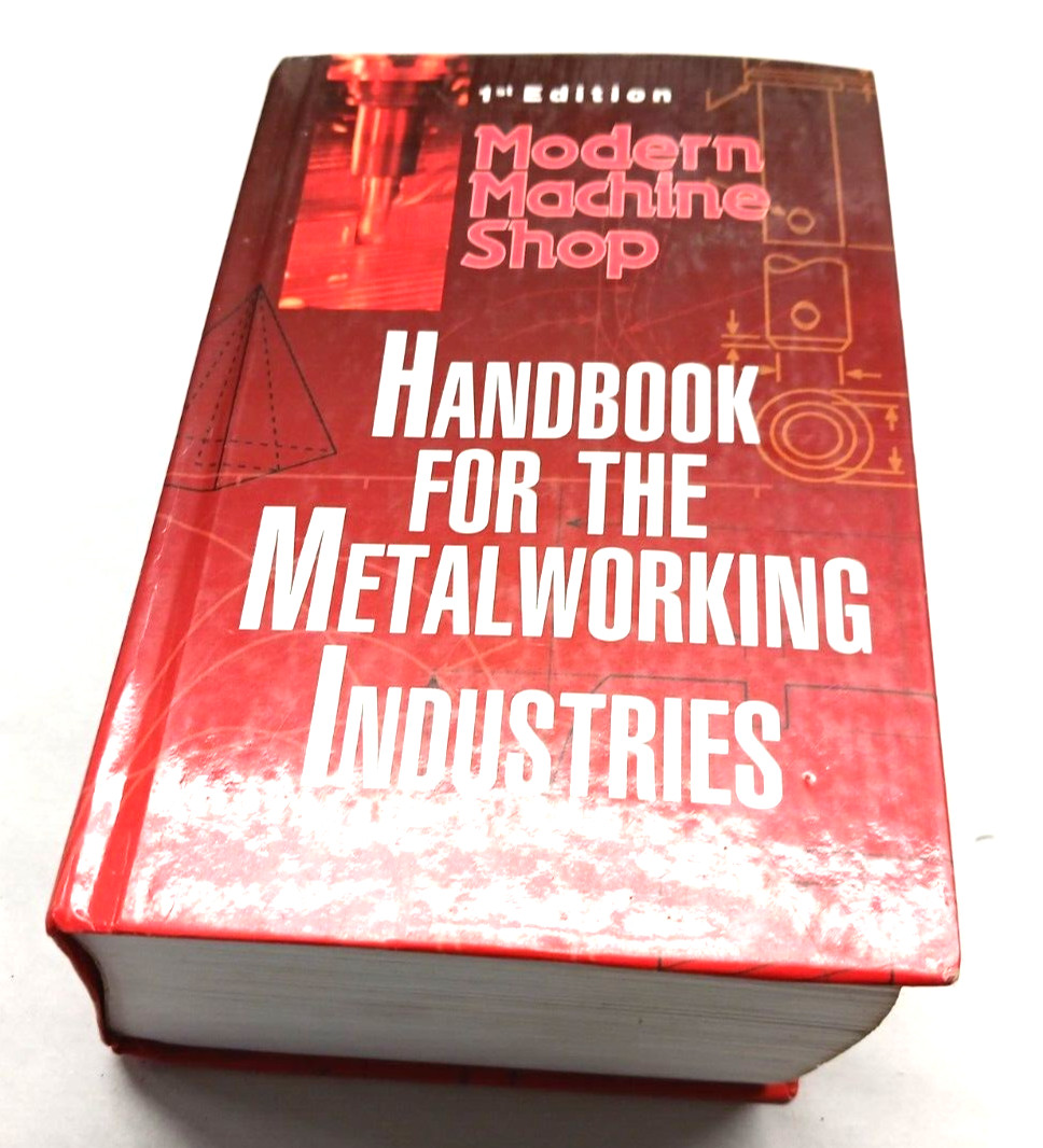 Handbook for Metalworking Industries Modern Machine Shop 1st Edition, 2347 pages