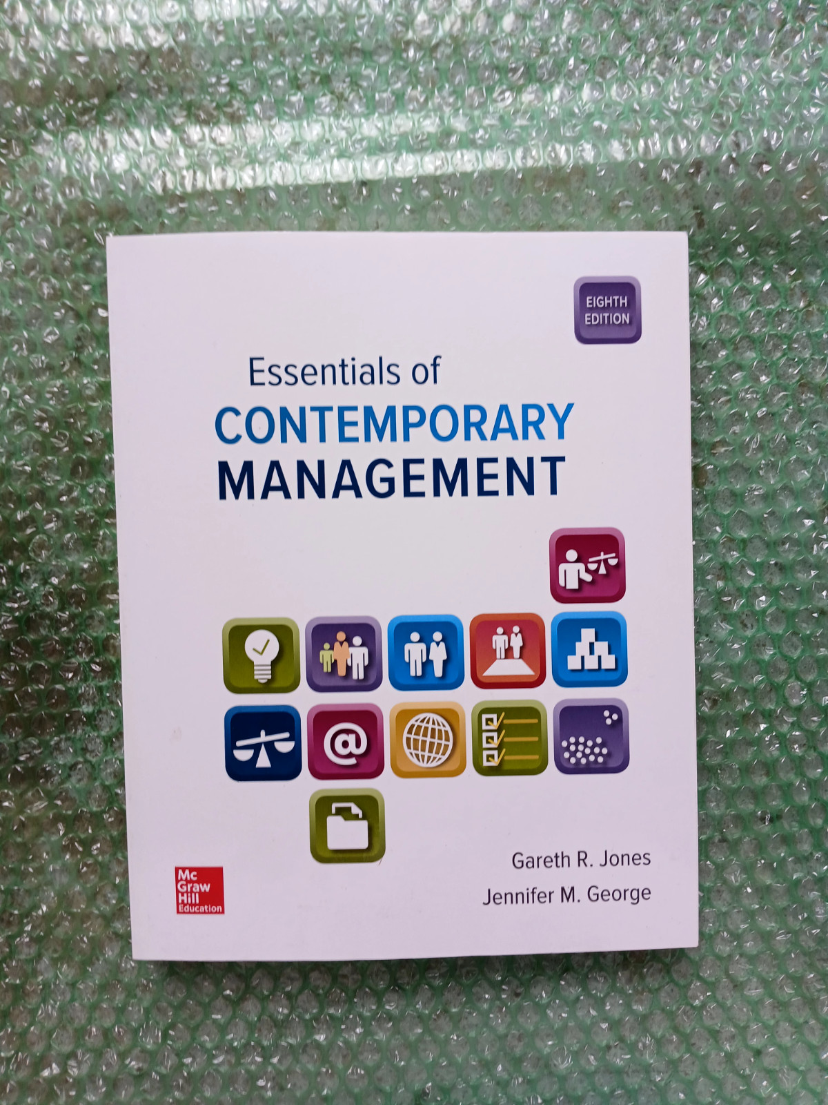 Essentials of Contemporary Management by Gareth R. Jones and Jennifer M. George