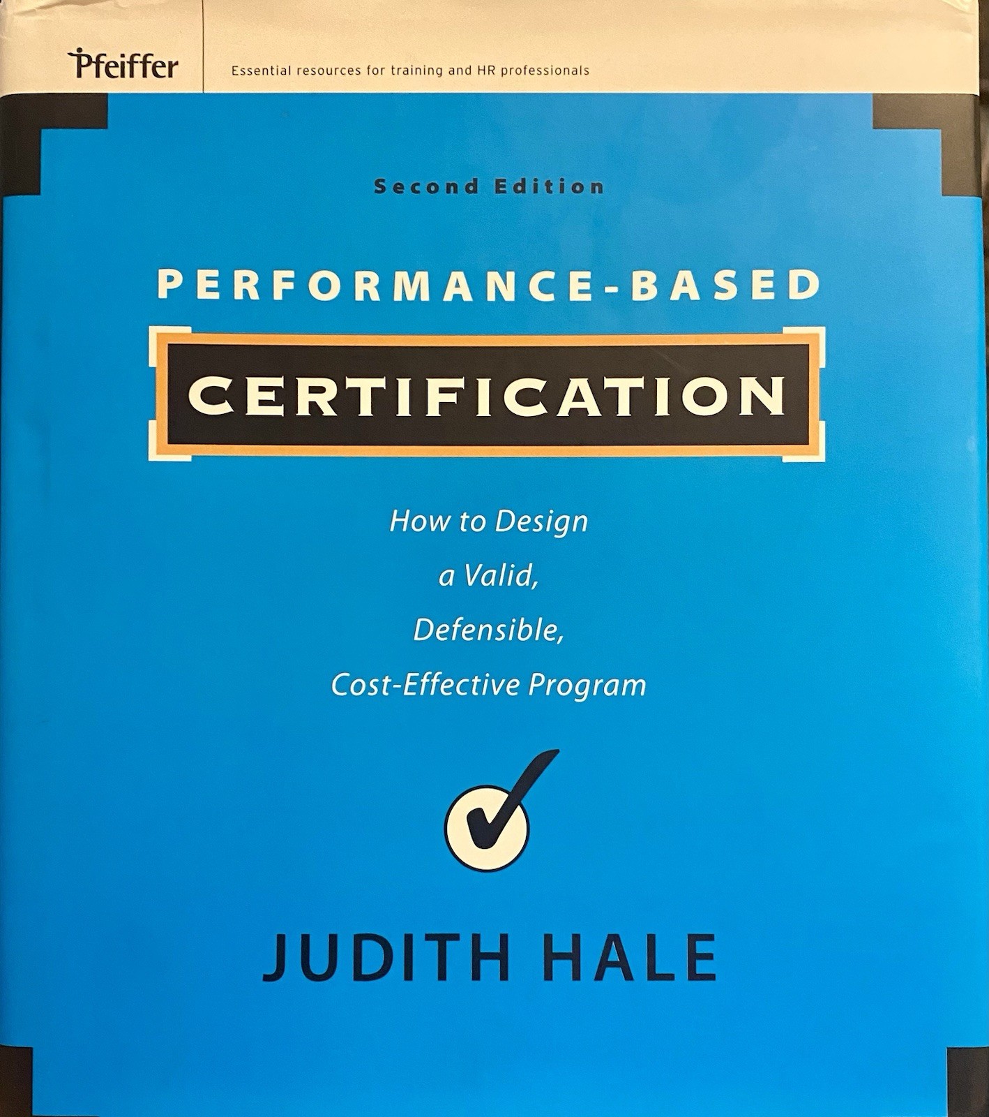 Performance-Based Certification: How to Design a Valid, Defensible, Cost-Eff…