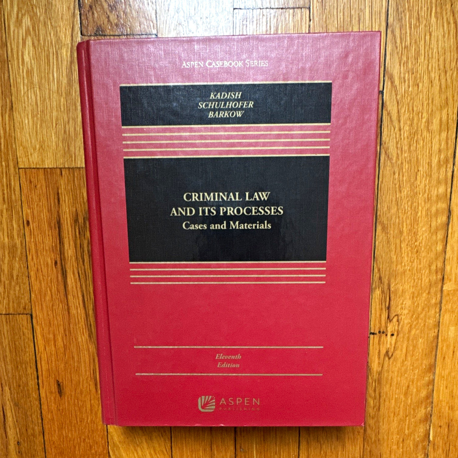 Aspen Casebook Series Criminal Law & Its Processes 11th HC Kadish Schulhofer
