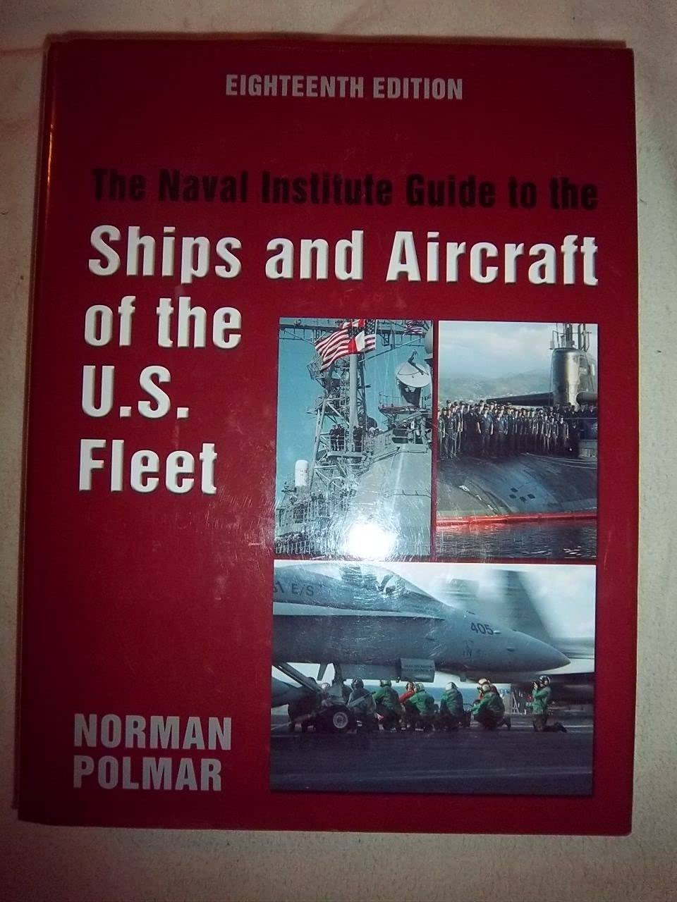 Naval Institute Guide to the Ships and Aircraft of the U.S. Fleet, 18th Edit…