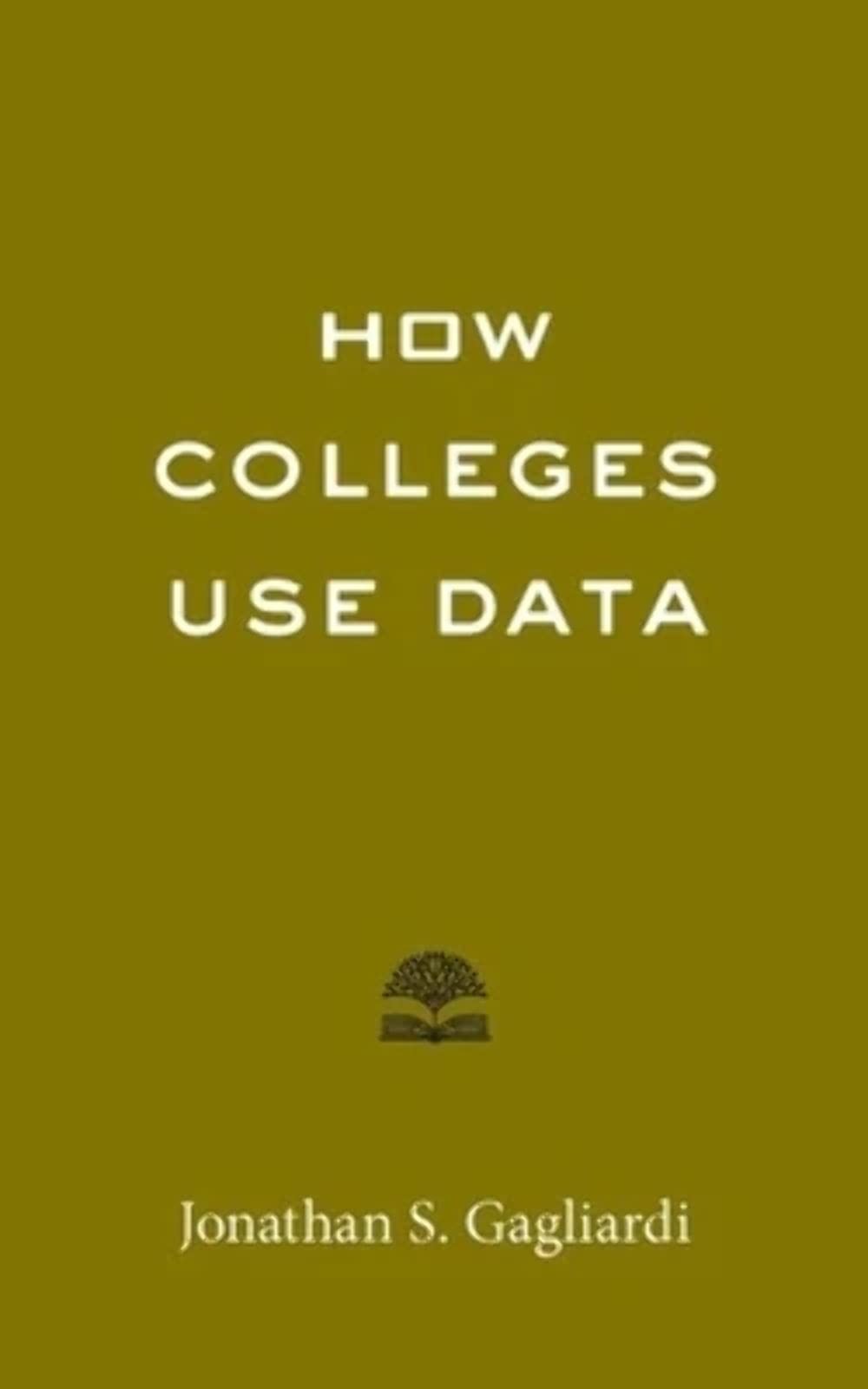 How Colleges Use Data (Higher Ed Leadership Essentials)