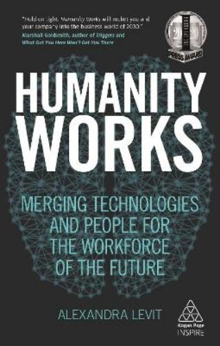 Alexandra Levit Humanity Works (Paperback) Kogan Page Inspire