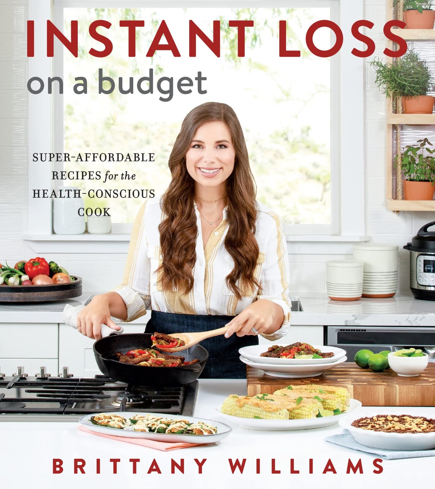 Instant Loss On A Budget: Super-Affordable Recipes for the Health-Conscious …