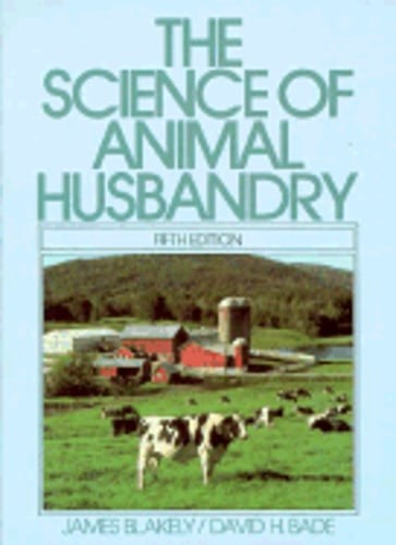 The Science of Animal Husbandry by James Blakely: Used