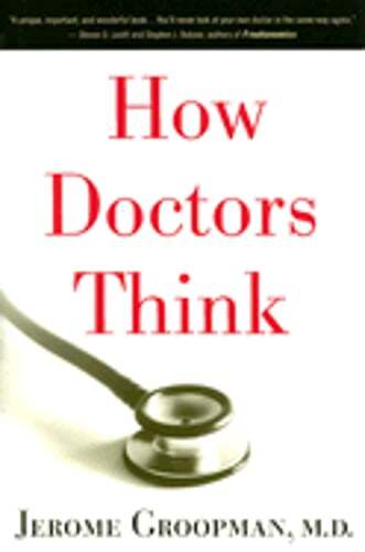 How Doctors Think by MD Groopman, Jerome: Used