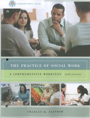 The Practice of Social Work: A Comprehensive Worktext, 10th Edition