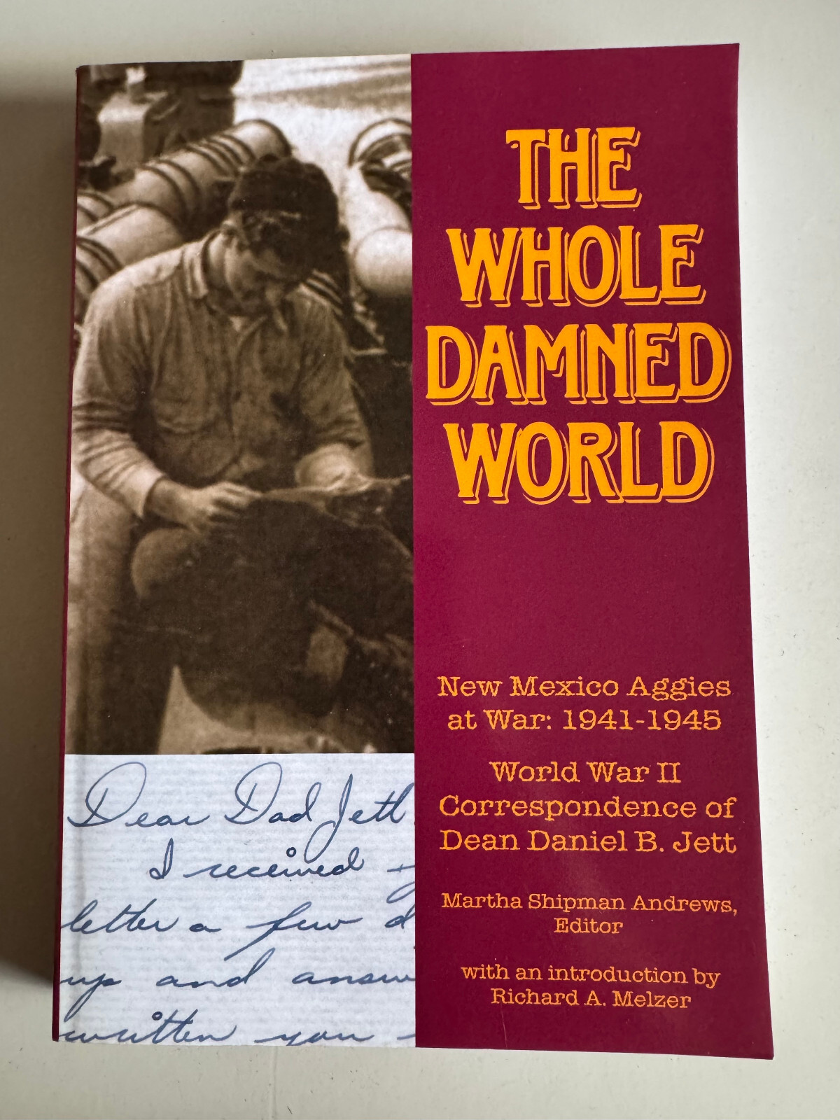 THE WHOLE DAMNED WORLD-NEW MEXICO AGGIES AT WAR: 1941-1945-PAPERBACK BOOK-2009