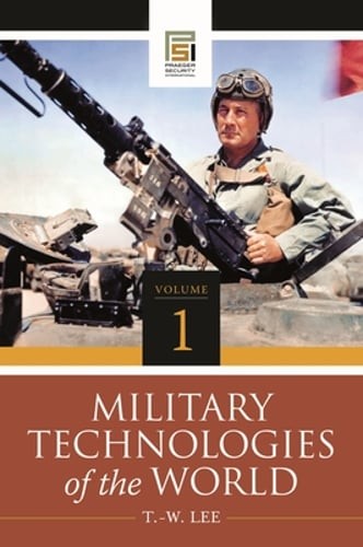 Military Technologies of the World [2 Volumes] by T W Lee: Used