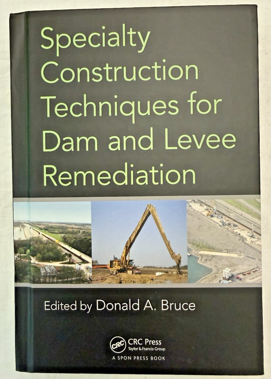 Specialty Construction Techniques for Dam and Levee Remediation, Hardcover