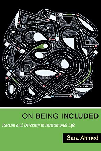 On Being Included: Racism and Diversity in Institutional Life by Ahmed, Sara
