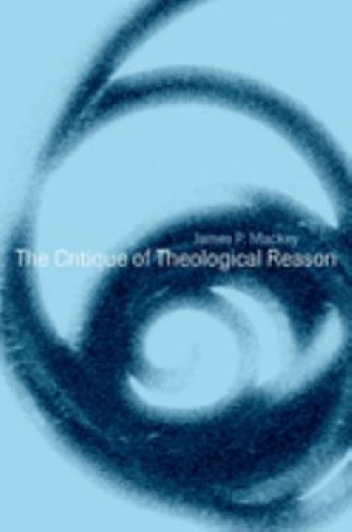 The Critique of Theological Reason Hardcover James P. Mackey