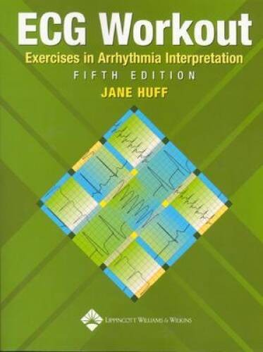 ECG Workout: Exercises in Arrhythmia Interpretation (Huff, – VERY GOOD