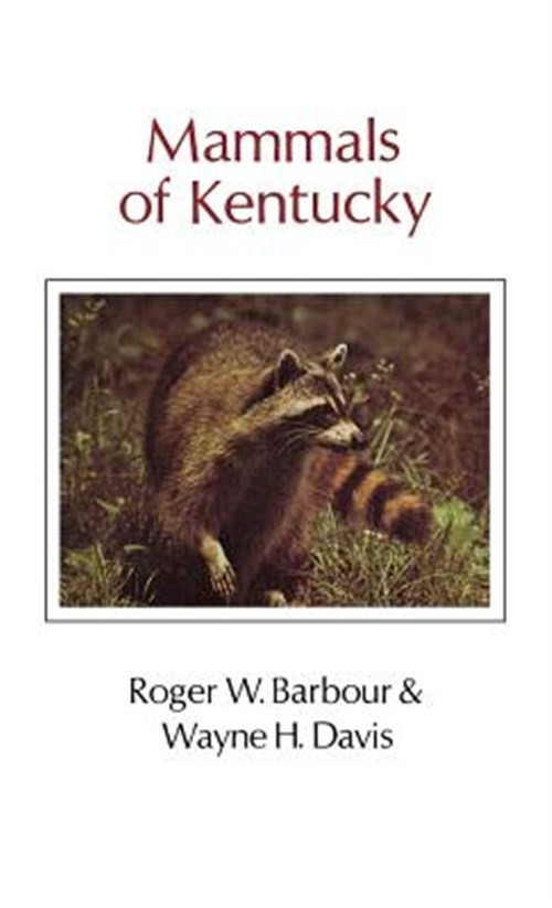 Mammals of Kentucky, Hardcover by Barbour, Roger W., Brand New, Free shipping…