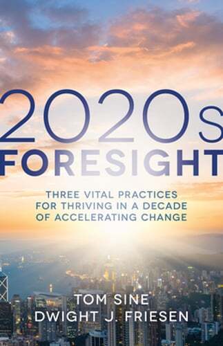 2020s Foresight: Three Vital Practices for Thriving in a Decade of Accelerating