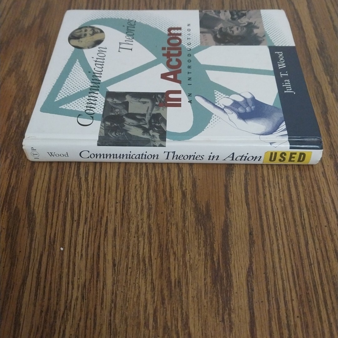 Communication Theories in Action An Introduction by Wood, Julia T.